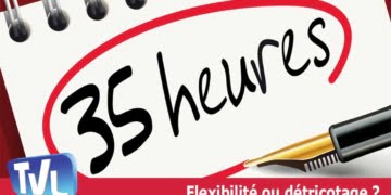Loi travail 35 h, flexibilité ou détricotage ?